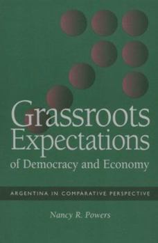 Paperback Grassroots Expectations of Democracy and Economy: Argentina in Comparative Perspective Book