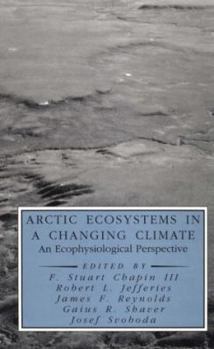 Hardcover Arctic Ecosystems in a Changing Climate: An Ecophysiological Perspective (Physiological Ecology) Book