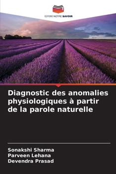 Diagnostic des anomalies physiologiques à partir de la parole naturelle (French Edition)