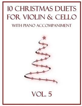Paperback 10 Christmas Duets for Violin and Cello with Piano Accompaniment: Vol. 5 Book