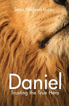 Paperback Daniel: Trusting the True Hero Book