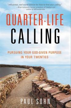 Paperback Quarter-Life Calling: Pursuing Your God-Given Purpose in Your Twenties Book