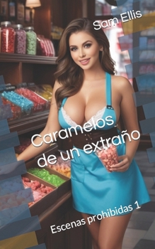 Paperback Caramelos de un extraño: Escenas prohibidas 1 [Spanish] Book