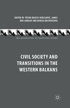 Paperback Civil Society and Transitions in the Western Balkans Book
