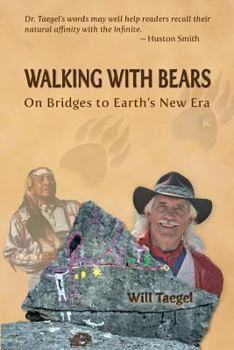 Paperback Walking With Bears: On Bridges to Earth's New Era Book