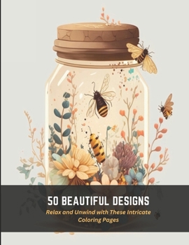 Paperback 50 Beautiful Designs: Relax and Unwind with These Intricate Coloring Pages Book