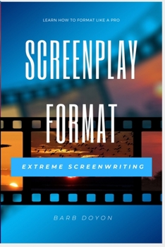 Paperback Screenplay Format - Learn How to Format Like a Pro Book