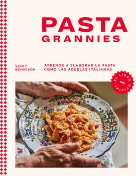 Hardcover Pasta Grannies / Pasta Grannies: The Official Cookbook. the Secrets of Italy's Best Home Cooks [Spanish] Book