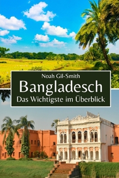 Bangladesch: Das Wichtigste im Überblick (German Edition)
