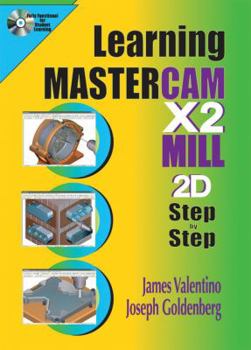 Paperback Learning Mastercam X2 Mill 2D Step by Step [With CDROM] Book