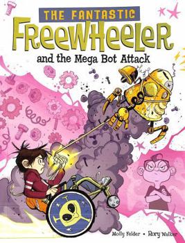 Paperback The Fantastic Freewheeler and the Mega Bot Attack: A Graphic Novel Book