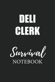 Deli Clerk Survival Notebook: Small Undated Weekly Planner for Work and Personal Everyday Use Habit Tracker Password Logbook Music Review Playlist Diary Journal