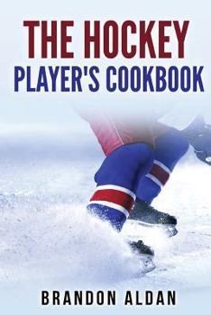 Paperback The Hockey Player's Cookbook Book