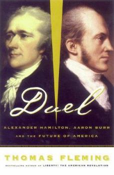 Hardcover Duel: Alexander Hamilton, Aaron Burr, and the Future of America Book