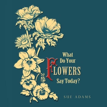 Paperback What Do Your Flowers Say Today? Book