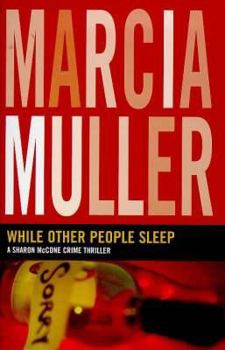 While Other People Sleep (Sharon McCone Mysteries) - Book #18 of the Sharon McCone