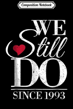 Paperback Composition Notebook: We Still Do 30th Anniversary Since 1989 Wedding Gift Journal/Notebook Blank Lined Ruled 6x9 100 Pages Book
