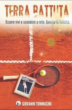 Paperback Terra Battuta: Essere vivi e scendere a rete. Questa la felicità. [Italian] Book