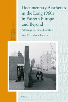 Hardcover Documentary Aesthetics in the Long 1960s in Eastern Europe and Beyond Book
