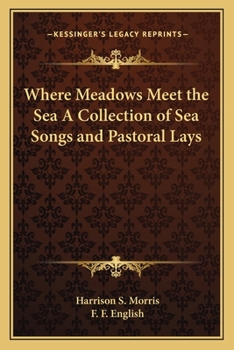 Paperback Where Meadows Meet the Sea A Collection of Sea Songs and Pastoral Lays Book
