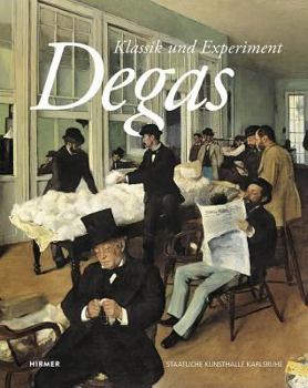 Hardcover Degas: Klassik Und Experiment [German] Book