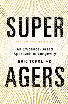Hardcover Super Agers: An Evidence-Based Approach to Longevity Book