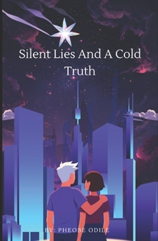 Silent Lies And A Cold Truth