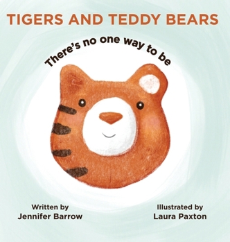 Hardcover Tigers and Teddy Bears: There's no one way to be Book
