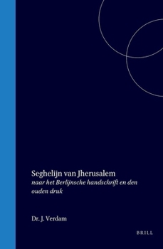Hardcover Seghelijn Van Jherusalem: Naar Het Berlijnsche Handschrift En Den Ouden Druk [Dutch] Book