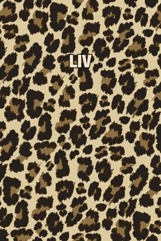 Paperback Liv: Personalized Notebook - Leopard Print (Animal Pattern). Blank College Ruled (Lined) Journal for Notes, Journaling, Dia Book