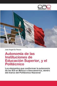 Paperback Autonomía de las Instituciones de Educación Superior, y el Politécnico [Spanish] Book