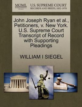 Paperback John Joseph Ryan Et Al., Petitioners, V. New York. U.S. Supreme Court Transcript of Record with Supporting Pleadings Book