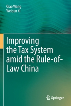 Paperback Improving the Tax System Amid the Rule-Of-Law China Book