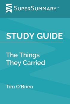 Paperback Study Guide: The Things They Carried by Tim O'Brien (SuperSummary) Book