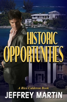 Paperback Historic Opportunities: A Rico Calderon Book