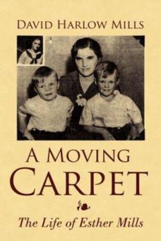 Paperback A Moving Carpet: The Life of Esther Mills Book