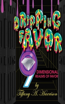 Paperback Dripping FAVOR: 9 Dimensional Realms of FAVOR Book