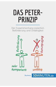 Paperback Das Peter-Prinzip: Der Zusammenhang zwischen Beförderung und Unfähigkeit [German] Book