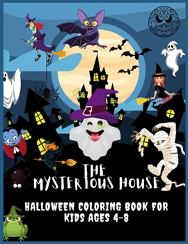 Paperback The Mysterious House Halloween Coloring Book for Kids Ages 4-8: Happy Halloween Coloring Book for Children, Cute Witches Coloring Book, Collection of Book