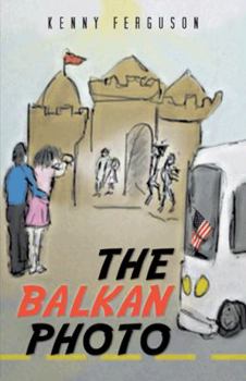 Paperback The Balkan Photo: Sonja in a Kingdom of Wonder Book