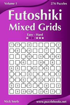 Paperback Futoshiki Mixed Grids - Easy to Hard - Volume 1 - 276 Puzzles Book