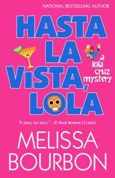 Hasta La Vista, Lola - Book #2 of the Lola Cruz Mystery