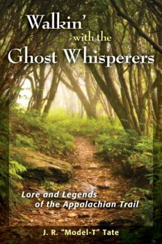 Paperback Walkin' with the Ghost Whisperers: Lore and Legends of the Appalachian Trail Book