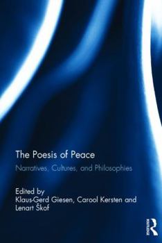 Hardcover The Poesis of Peace: Narratives, Cultures, and Philosophies Book