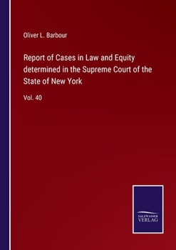 Report of Cases in Law and Equity determined in the Supreme Court of the State of New York: Vol. 40