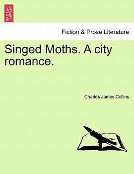 Paperback Singed Moths. a City Romance. Book