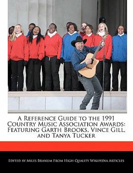 Paperback A Reference Guide to the 1991 Country Music Association Awards: Featuring Garth Brooks, Vince Gill, and Tanya Tucker Book