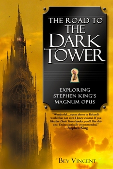 Paperback The Road to the Dark Tower: Exploring Stephen King's Magnum Opus Book