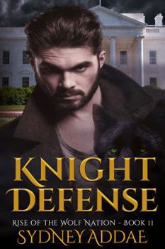 Knight Defense - Book #2 of the Rise of the Wolf Nation