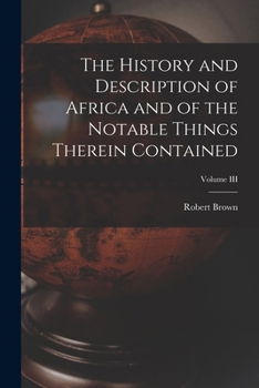 Paperback The History and Description of Africa and of the Notable Things Therein Contained; Volume III Book